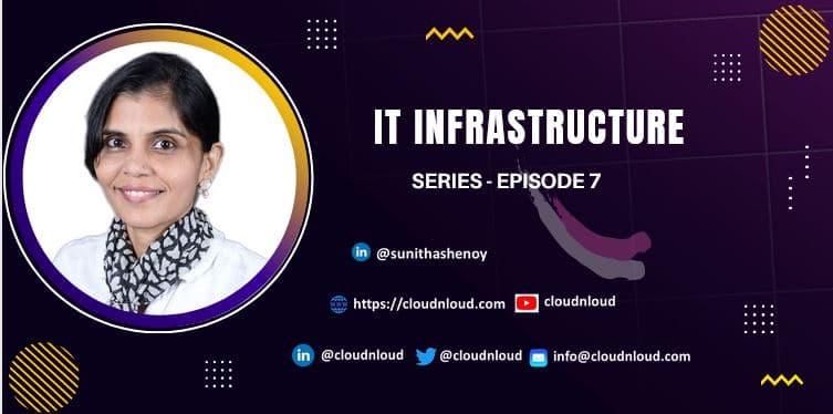 IT Infrastructure series-Episode 7